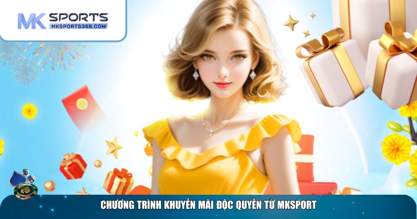 Tận hưởng ưu đãi độc quyền từ MKSPORT Tận hưởng ưu đãi độc quyền từ MKSPORT